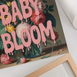 Poster auf Leinwand mit dem Motiv „Blühe, Baby, blühen“